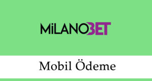 Milanobet Mobil Ödeme
