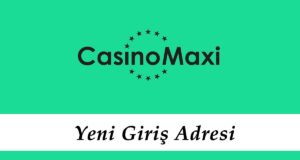 CasinoMaxi532 Giriş – Casinomaxi 532 Son Giriş