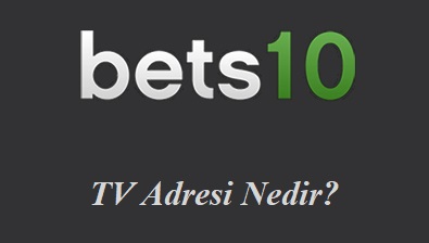 Bets10 TV Adresi Nedir?